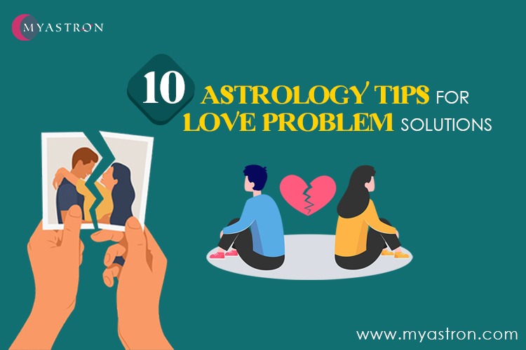 10 Astrology Tips for Love Problem Solutions